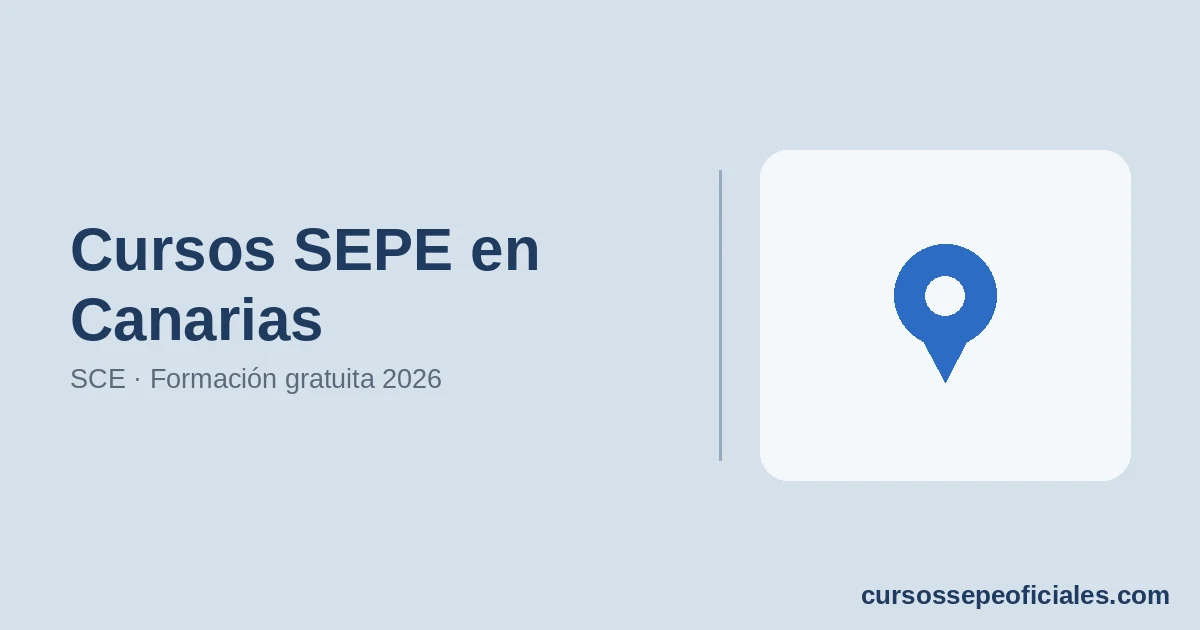 Cursos SEPE en Canarias 2026: SCE y Formación Gratuita