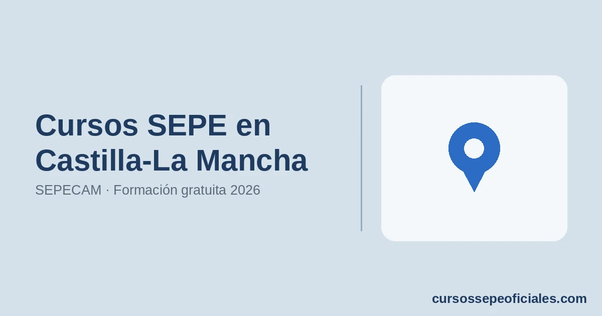 Cursos SEPE en Castilla-La Mancha 2026: Empleo y Formación CLM y Formación Gratuita
