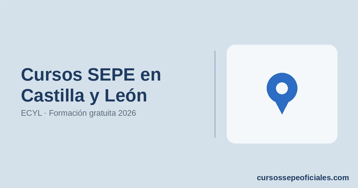 Cursos SEPE en Castilla y León 2026: ECYL y Formación Gratuita