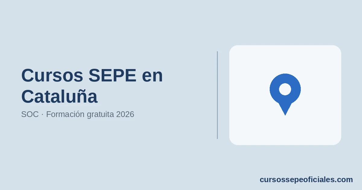 Cursos SEPE en Cataluña 2026: SOC y Formación Gratuita