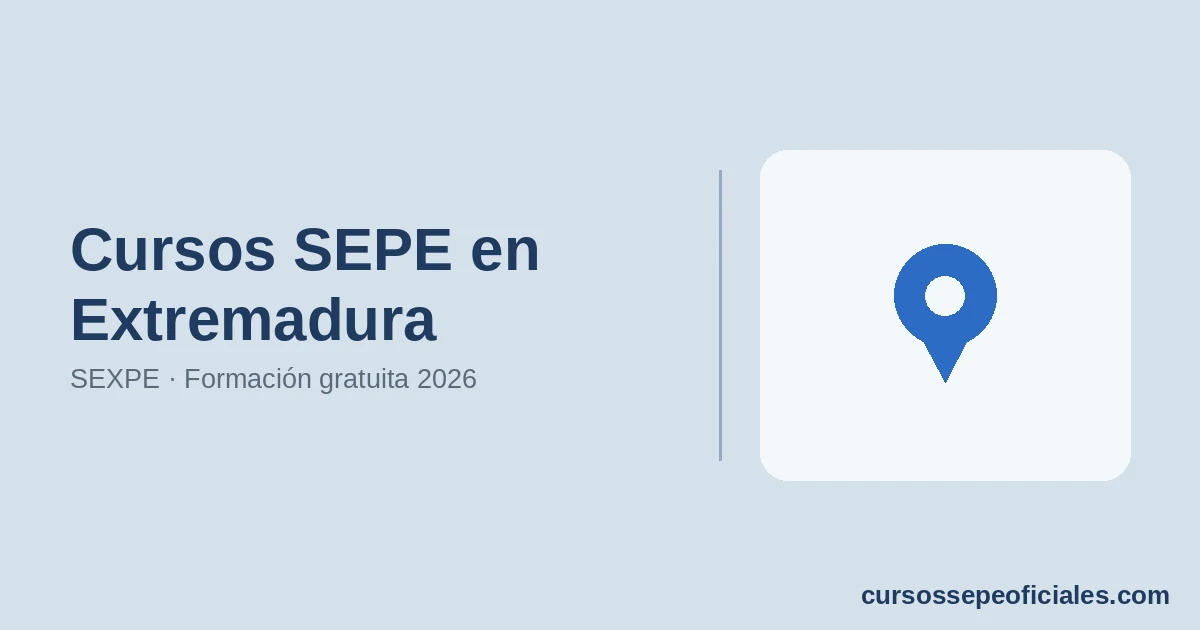 Cursos SEPE en Extremadura 2026: SEXPE y Formación Gratuita