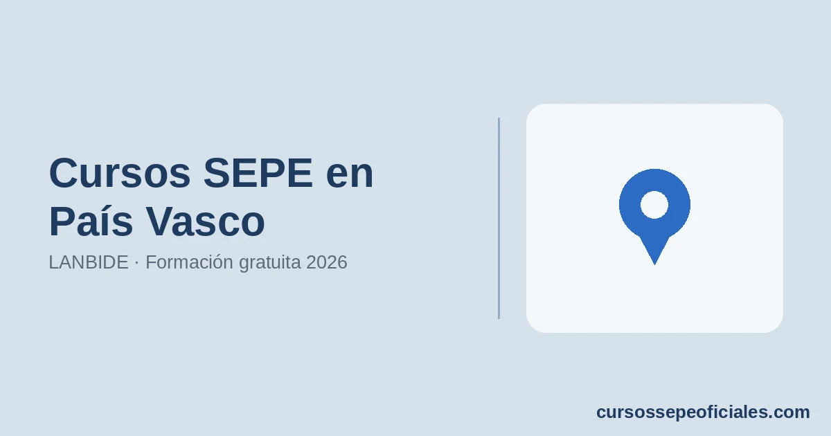 Cursos SEPE en País Vasco · LANBIDE · Formación gratuita 2026 | CursosSEPEoficiales.com